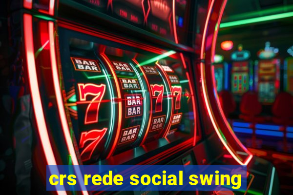 crs rede social swing